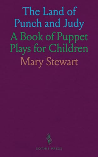 The Land of Punch and Judy: A Book of Puppet Plays for Children