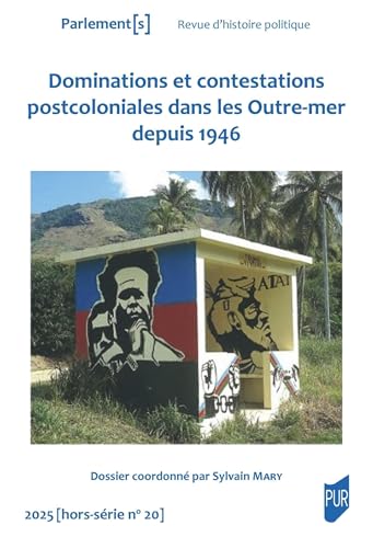 Dominations et contestations postcoloniales dans les Outremer depuis 1946 von PU RENNES