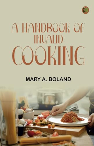A Handbook of Invalid Cooking von Zinc Read