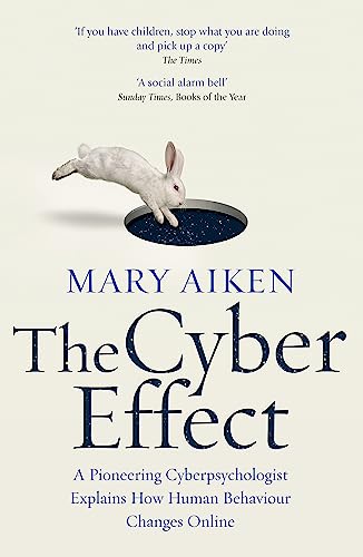 The Cyber Effect: A Pioneering Cyberpsychologist Explains How Human Behaviour Changes Online