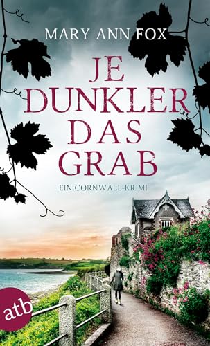 Je dunkler das Grab: Ein Cornwall-Krimi (Mags Blake, Band 2) von Aufbau Tb