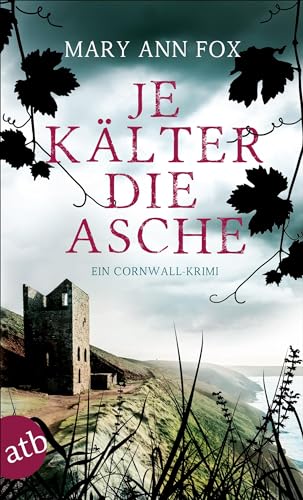 Je kälter die Asche: Ein Cornwall-Krimi (Mags Blake, Band 3) von Aufbau Tb