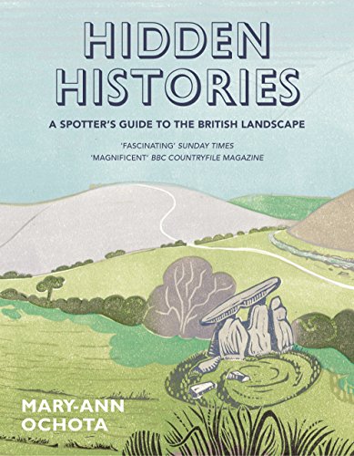 Hidden Histories: A Spotter's Guide to the British Landscape von Frances Lincoln