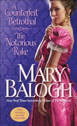 A Counterfeit Betrothal/The Notorious Rake: Two Novels in One Volume A Counterfeit Betrothal/The Notorious Rake: Two Novels in One Volume