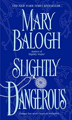 Slightly Dangerous (Bedwyn Saga): Written by Mary Balogh, 2005 Edition, (First THUS) Publisher: Random House USA Inc [Mass Market Paperback]