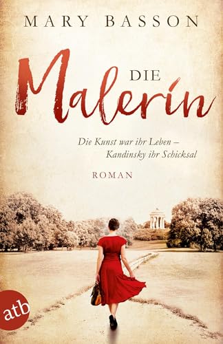 Die Malerin: Roman (Mutige Frauen zwischen Kunst und Liebe, Band 4) von Aufbau Tb