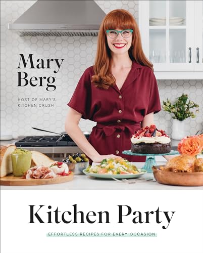Kitchen Party: Effortless Recipes for Every Occasion: A Cookbook