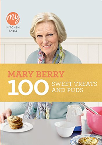 My Kitchen Table: 100 Sweet Treats and Puds (My Kitchen, 8) von BBC