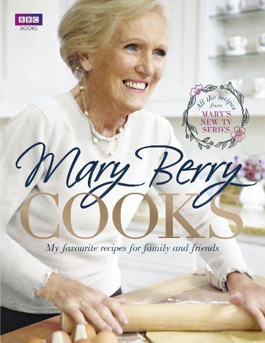 Mary Berry Cooks: My Favourite Recipes for Family and Friends von BBC