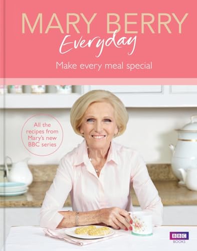 Mary Berry Everyday: Make Every Meal Special von BBC