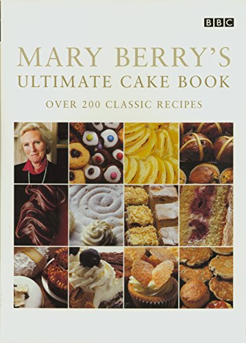 Mary Berry's Ultimate Cake Book (Second Edition): Over 200 Classic Recipes
