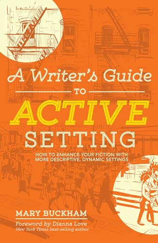 A Writer's Guide to Active Setting: How to Enhance Your Fiction with More Descriptive, Dynamic Settings von Penguin