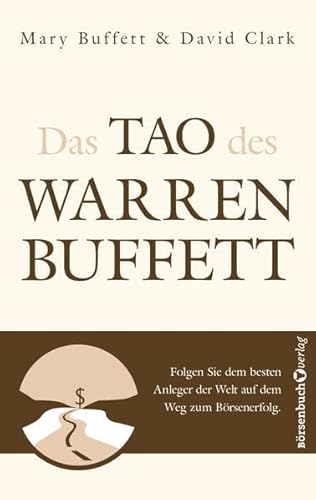 Das Tao des Warren Buffett: Folgen Sie dem besten Anleger der Welt auf dem Weg zum Börsenerfolg! von Börsenbuchverlag