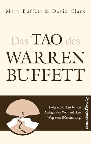 Das Tao des Warren Buffett: Folgen Sie dem besten Anleger der Welt auf dem Weg zum Börsenerfolg! von Brsenbuchverlag