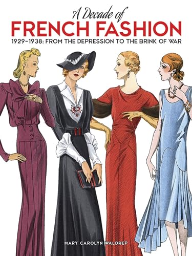 A Decade of French Fashion, 1929-1938: From the Depression to the Brink of War von Dover Publications