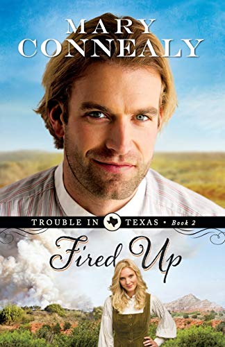 Fired Up (Trouble in Texas, 2, Band 2) von Bethany House Publishers