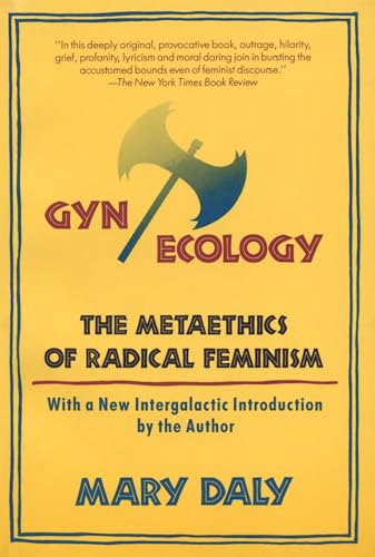 Gyn/Ecology: The Metaethics of Radical Feminism von Beacon Press