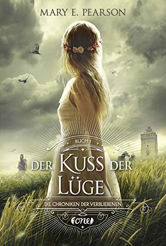 Der Kuss der Lüge: Die Chroniken der Verbliebenen. Band 1 Der Kuss der Lüge: Die Chroniken der Verbliebenen. Band 1