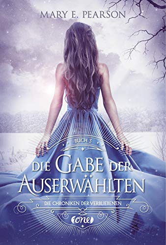 Die Gabe der Auserwählten: Die Chroniken der Verbliebenen. Band 3 Die Gabe der Auserwählten: Die Chroniken der Verbliebenen. Band 3