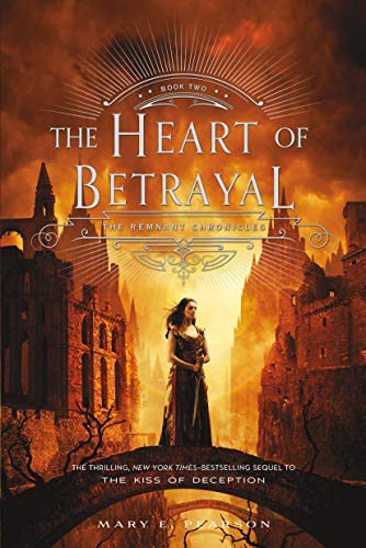 The Heart of Betrayal: The Remnant Chronicles: Book 02 (The Remnant Chronicles, 2, Band 2) von Square Fish