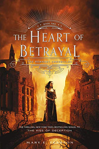 The Heart of Betrayal: The Remnant Chronicles: Book 02 (The Remnant Chronicles, 2, Band 2) The Heart of Betrayal: The Remnant Chronicles: Book 02 (The Remnant Chronicles, 2, Band 2)