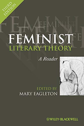 Feminist Literary Theory Third Edition: A Reader Feminist Literary Theory Third Edition: A Reader
