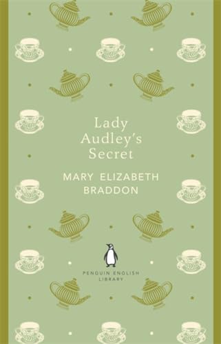 Lady Audley's Secret: Mary Elizabeth Braddon (The Penguin English Library)