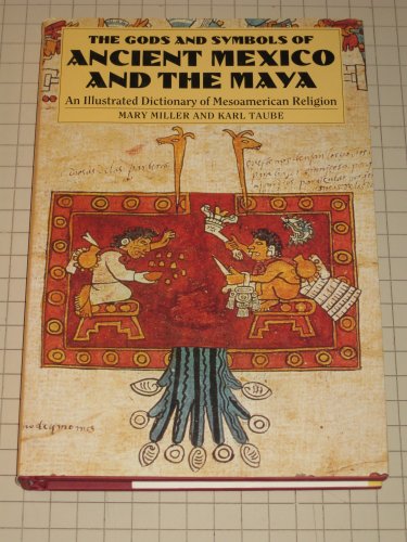 The Gods and Symbols of Ancient Mexico and the Maya: An Illustrated Dictionary of Mesoamerican Religion The Gods and Symbols of Ancient Mexico and the Maya: An Illustrated Dictionary of Mesoamerican Religion von Thames & Hudson Ltd