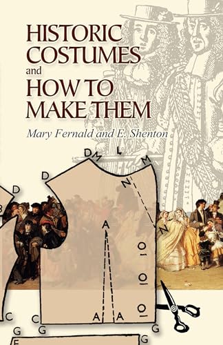 Historic Costumes And How to Make Them (Dover Fashion and Costumes)