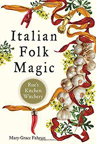 Italian Folk Magic: Rue's Kitchen Witchery
