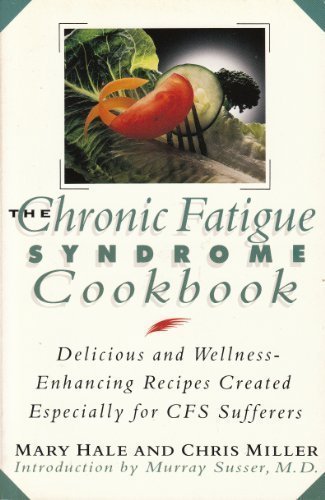 The Chronic Fatigue Syndrome Cookbook: Delicious and Wellness Enhancing Recipes Created Especially for Cfs Sufferers The Chronic Fatigue Syndrome Cookbook: Delicious and Wellness Enhancing Recipes Created Especially for Cfs Sufferers von Citadel Press