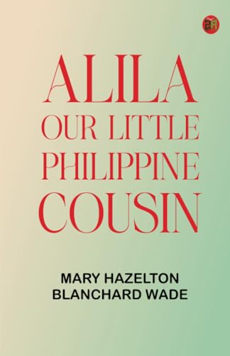 Alila, Our Little Philippine Cousin von Zinc Read