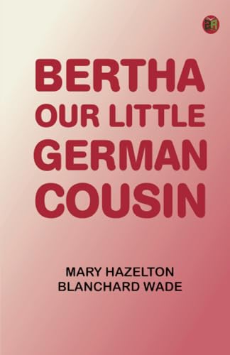 Bertha, Our Little German Cousin von Zinc Read