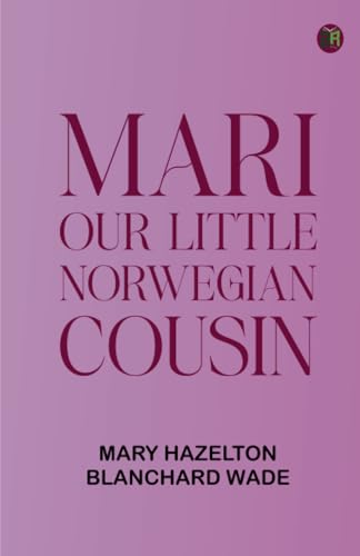 Mari, Our Little Norwegian Cousin von Zinc Read