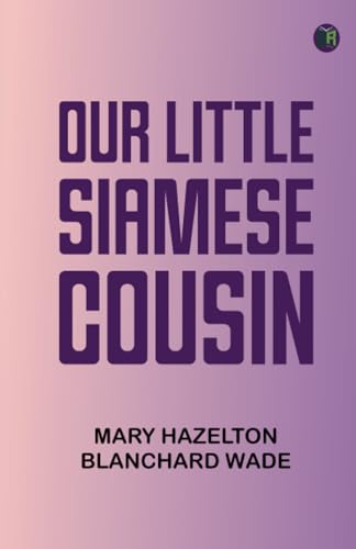 Our Little Siamese Cousin von Zinc Read