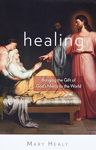 Healing: Bringing the Gift of God's Mercy to the World