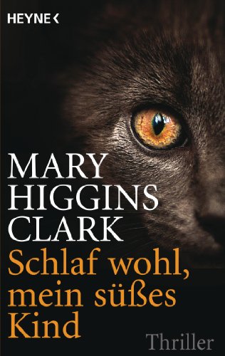 Schlaf wohl, mein süßes Kind: Roman von HEYNE