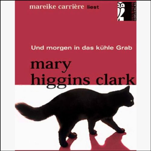Und morgen in das kühle Grab: Bearbeitete Hörfassung