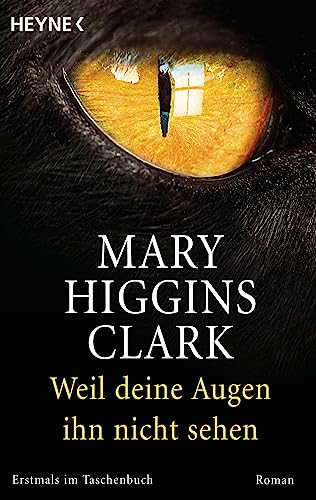 Weil deine Augen ihn nicht sehen: Roman von Heyne Taschenbuch