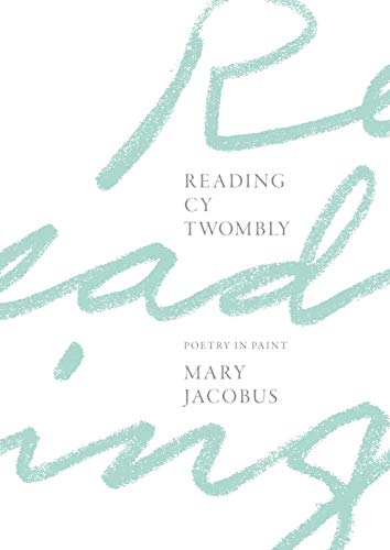 Reading Cy Twombly: Poetry in Paint von Princeton University Press