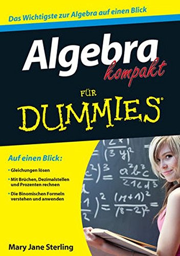 Algebra kompakt für Dummies von Wiley-VCH Verlag GmbH & Co. KGaA