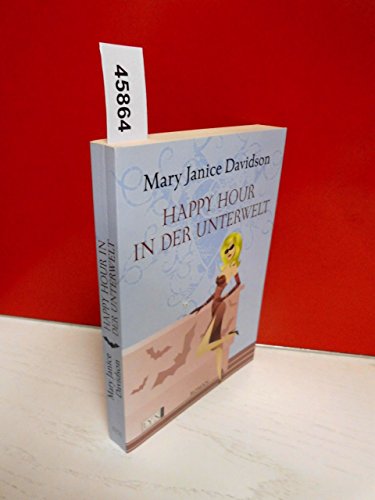 Happy Hour in der Unterwelt: Roman (Betsy Taylor, Band 3)