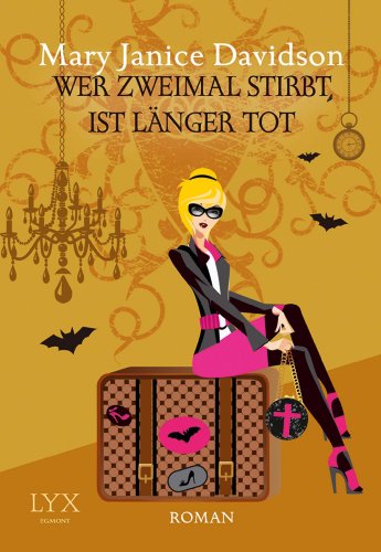 Wer zweimal stirbt, ist länger tot: Roman. Deutsche Erstausgabe (Betsy Taylor, Band 11)
