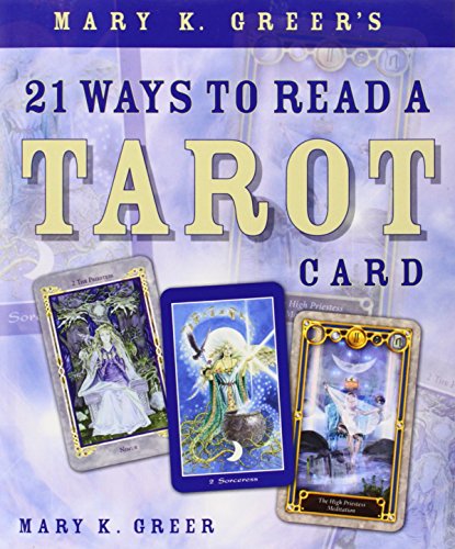 Mary K Greer's 21 Ways to Read A Tarot Card von Llewellyn Publications