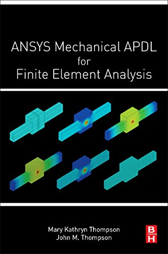 ANSYS Mechanical APDL for Finite Element Analysis ANSYS Mechanical APDL for Finite Element Analysis von Butterworth-Heinemann