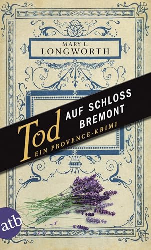 Tod auf Schloss Bremont: Ein Provence-Krimi (Verlaque & Bonnet ermitteln, Band 1) Tod auf Schloss Bremont: Ein Provence-Krimi (Verlaque & Bonnet ermitteln, Band 1)