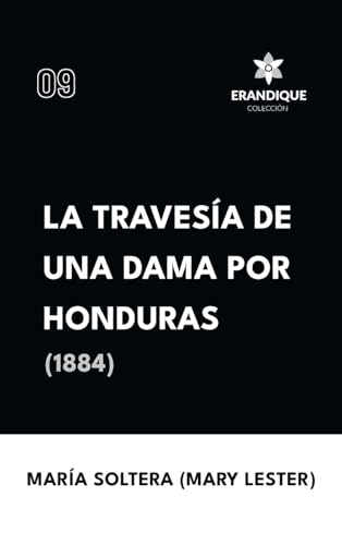 Travesía de una dama por Honduras (1884) von Colección Erandique