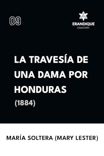 Travesía de una dama por Honduras (1884) von Colección Erandique