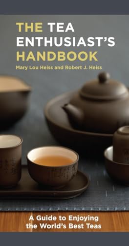 The Tea Enthusiast's Handbook: A Guide to the World's Best Teas von Ten Speed Press
