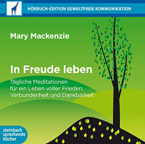 In Freude leben: Tägliche Meditationen für ein Leben voller Frieden, Verbundenheit und Dankbarkeit